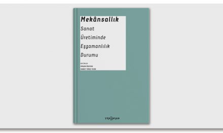 Mekan ve Zamanın İzinde… Mekansallık: Sanat Üretiminde Eşzamanlılık